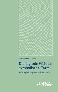 Abbildung von: Die digitale Welt als symbolische Form - Velbrück