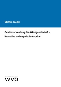 Abbildung von: Gewinnverwendung der Aktiengesellschaft - Normative und empirische Aspekte - wvb Wissenschaftlicher Verlag Berlin