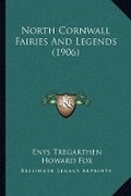 Cover: North Cornwall Fairies And Legends (1906) - Kessinger Publishing