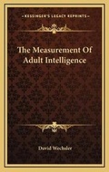 Cover: The Measurement Of Adult Intelligence - Kessinger Publishing
