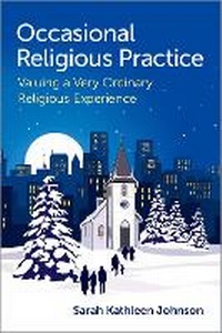 Enlarge image Cover: Occasional Religious Practice - Oxford University Press Inc