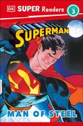 Cover: DK Super Readers Level 3 Superman Man of Steel - DK Children