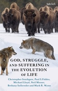 Cover: God, Struggle, and Suffering in the Evolution of Life - T.& T.Clark Ltd