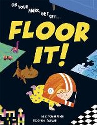 Enlarge image Cover: Floor It! - Random House USA Children's Books