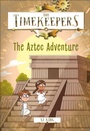 Cover: The Timekeepers: The Aztec Adventure - Penguin Young Readers