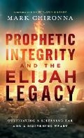 Cover: Prophetic Integrity and the Elijah Legacy - Baker Publishing Group