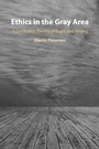 Cover: Ethics in the Gray Area - Cambridge University Press