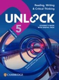 Cover: Unlock Level 5 Reading, Writing and Critical Thinking Student's Book with Digital Pack - Cambridge University Press