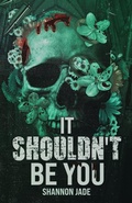 Cover: It Shouldn't Be You - Jade's Publishing