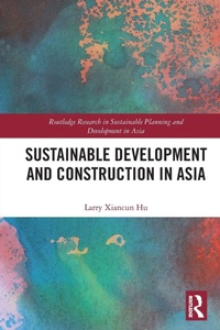 Enlarge image Cover: Sustainable Development and Construction in Asia - Routledge
