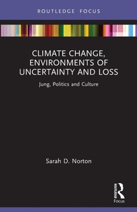Enlarge image Cover: Climate Change, Environments of Uncertainty and Loss - Routledge
