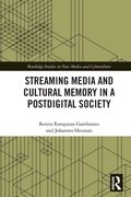 Cover: Streaming Media and Cultural Memory in a Postdigital Society - Routledge