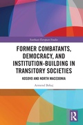 Cover: Former Combatants, Democracy, and Institution-Building in Transitory Societies - Routledge