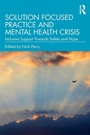 Cover: Solution Focused Practice and Mental Health Crisis - Routledge