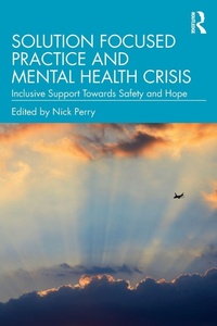 Enlarge image Cover: Solution Focused Practice and Mental Health Crisis - Routledge