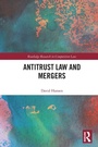 Cover: Antitrust Law and Mergers - Routledge