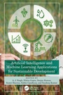Cover: Artificial Intelligence and Machine Learning Applications for Sustainable Development - CRC Press
