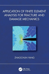 Enlarge image Cover: Application of Finite Element Analysis for Fracture and Damage Mechanics - CRC Press