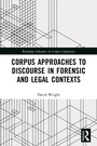 Cover: Corpus Approaches to Discourse in Forensic and Legal Contexts - Routledge
