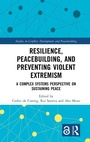 Cover: Resilience, Peacebuilding, and Preventing Violent Extremism - Routledge