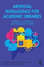 Cover: Artificial Intelligence for Academic Libraries - Routledge