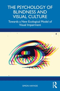 Abbildung von: The Psychology of Blindness and Visual Culture - Routledge
