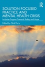 Cover: Solution Focused Practice and Mental Health Crisis - Routledge