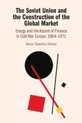 Cover: The Soviet Union and the Construction of the Global Market - Cambridge University Press