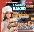 Cover: I Can Be a Baker - Gareth Stevens Publishing