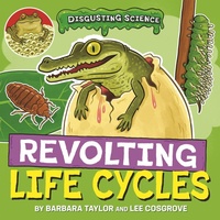 Enlarge image Cover: Disgusting Science: Revolting Life Cycles - Wayland