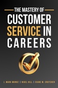 Cover: The Mastery of Customer Service in Careers - Business Expert Press