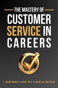 Abbildung von: The Mastery of Customer Service in Careers - Business Expert Press