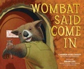 Cover: Wombat Said Come In - Peachtree Publishers