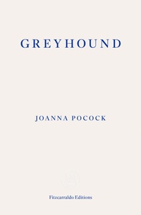 Enlarge image Cover: Greyhound - Fitzcarraldo Editions