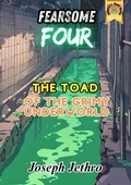 Cover: The Toad of the Grimy Underworld - Joseph Jethro