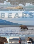 Cover: For The Love Of Bears - Great Northern Books Ltd