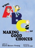 Cover: The ABCs of Making Good Choices - Solander Press