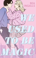 Cover: We used to be magic - Hachette Romans