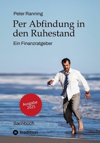 Abbildung von: Per Abfindung in den Ruhestand - Ein Leitfaden zur Optimierung von Abfindungen, Steuern und Sozialversicherungen. - tredition GmbH