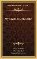 Cover: My Uncle Joseph Stalin - Kessinger Publishing