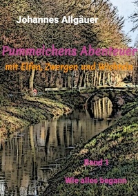 Abbildung von: Pummelchens Abenteuer mit Elfen, Zwergen und Wichteln - BoD - Books on Demand