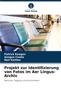Cover: Projekt zur Identifizierung von Fotos im Aer Lingus-Archiv - Verlag Unser Wissen