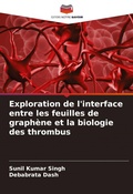 Cover: Exploration de l'interface entre les feuilles de graphene et la biologie des thrombus - Editions Notre Savoir