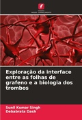 Cover: Exploracao da interface entre as folhas de grafeno e a biologia dos trombos - Edicoes Nosso Conhecimento