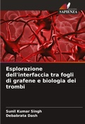 Cover: Esplorazione dell'interfaccia tra fogli di grafene e biologia dei trombi - Edizioni Sapienza