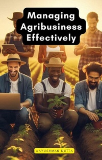 Abbildung von: Managing Agribusiness Effectively - Educohack Press