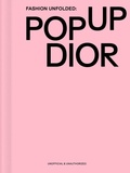 Cover: Fashion Unfolded: Pop-Up Dior - Fashionary International Limited