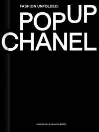 Abbildung von: Fashion Unfolded: Pop-Up Chanel - Fashionary International Limited