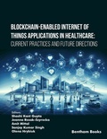 Cover: Blockchain-Enabled Internet of Things Applications in Healthcare: Current Practices and Future Directions - Bentham Science Publishers