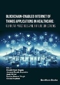 Cover: Blockchain-Enabled Internet of Things Applications in Healthcare - Bentham Science Publishers